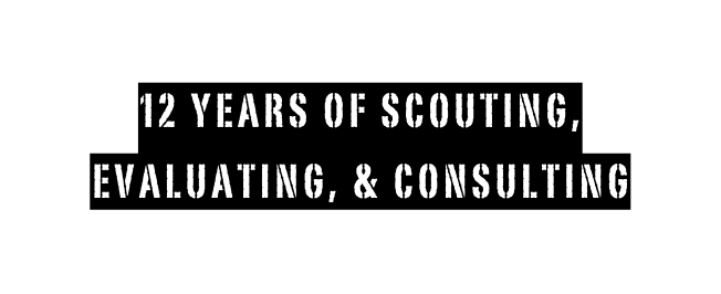 12 years of scouting evaluating consulting